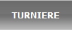 TURNIERE